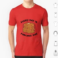 every day is pancake day t shirt cotton men diy print pancakes pancake dessert food hungry cute tumblr day every happy yummy