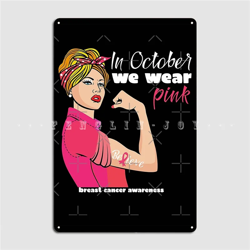 

В октябре мы ношаем розовый плакат на рак молочной железы металлический плакат для кинотеатра клуба бара гаража украшения оловянные плакаты