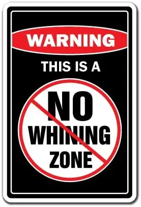 

SignMission No Whining Zone Warning Sign IndoorOutdoor Funny Home Decor for Garages Living RoomsBedroomOffices