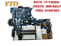 original for lenovo thinkpad e570 laptop motherboard e570 i7 7500u ce570 nm a831 fru 01ep403 tested good free shipping