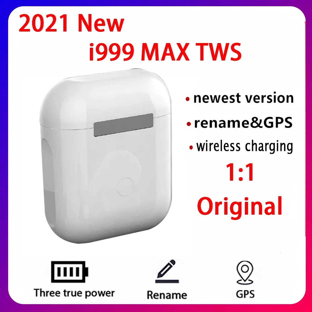 

2021 Original i999 MAX Tws Wireless Earphone Rename Bluetooth 5.0 Super Earbuds PKi7 i9 i11 i12 i14 i15 i16 i18 i30 i1000 Plus