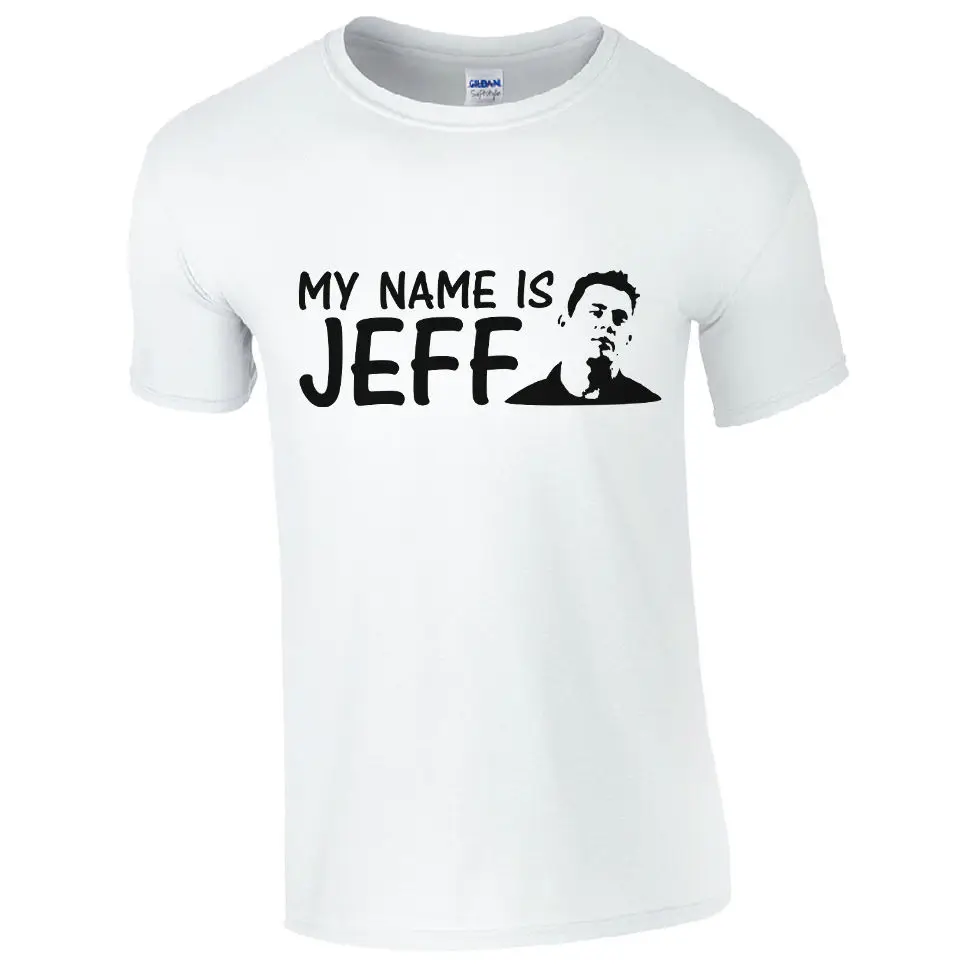 22 Jump Street My Name Is JEFF T-Shirt - Funny Vine Parody Inspired Mens Joke Gift Top Short Sleeve Tshirt 100% Cotton T Shirt |