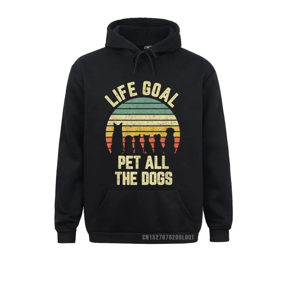 

Customized Life Goal Pet All The Dogs Funny Dog Lover Men/Women Sweatshirts Faddish VALENTINE DAY Long Sleeve Hoodies Hoods