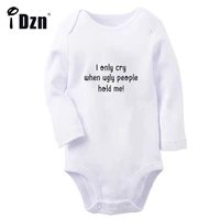 i only cry when ugly people hold me fun printed baby boys rompers cute baby girls bodysuit newborn cotton jumpsuit long clothes