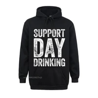support day drinking hoodie drinking gifhoodie hoodie streetwear for men printed on hoodie fashionable design cotton