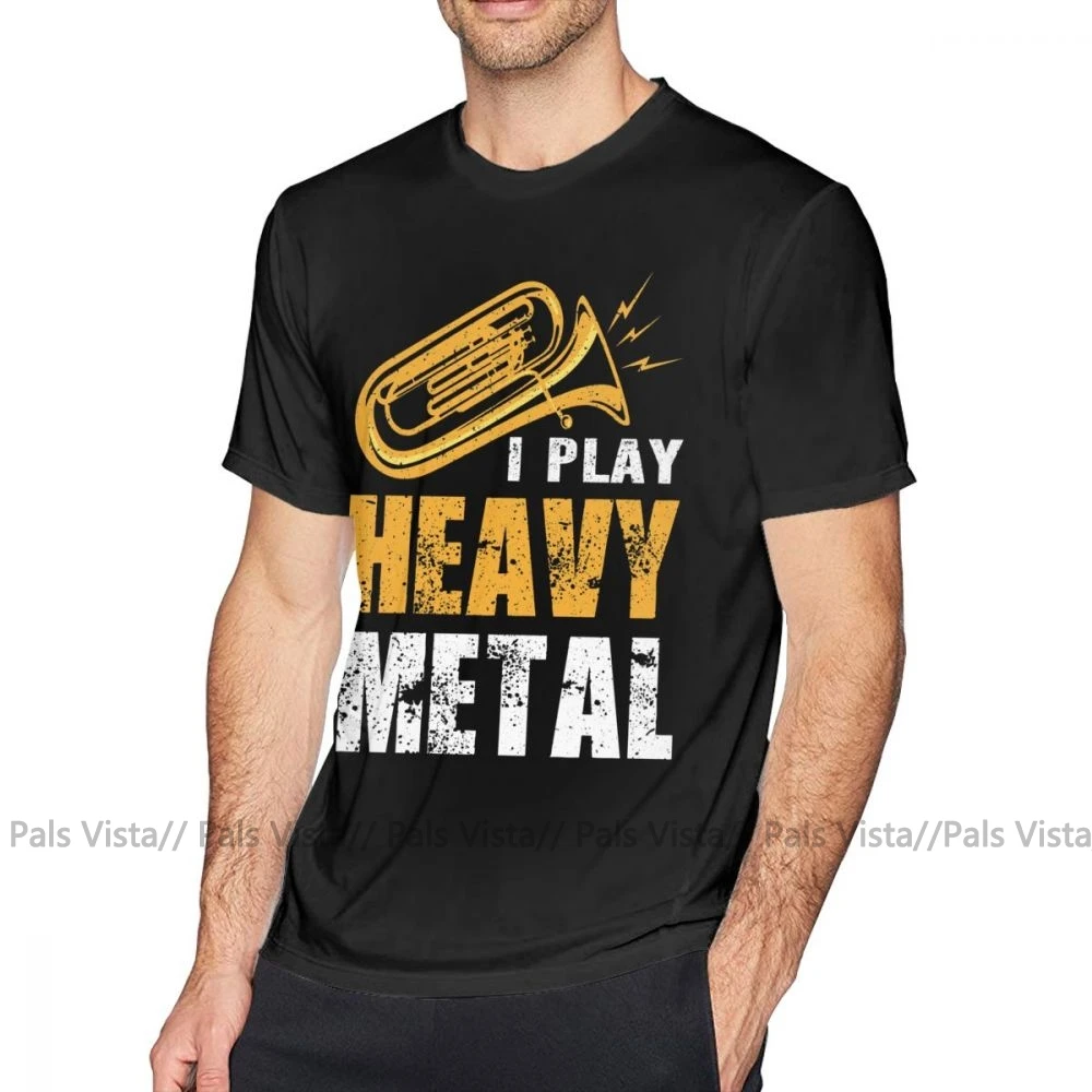 Tuba/футболка I Play Heavy Metal tuba euphonium, игрок, марширующая группа, футболка, графическая футболка с короткими рукавами, XXX Basic Man, футболка - Цвет: Черный
