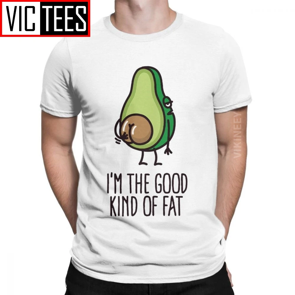 

Funny I_m The Good Kind Of Fat Funny Avocado Big Butt Tshirt Men Cotton T Shirt Vegan Guacamole Cartoon Cute