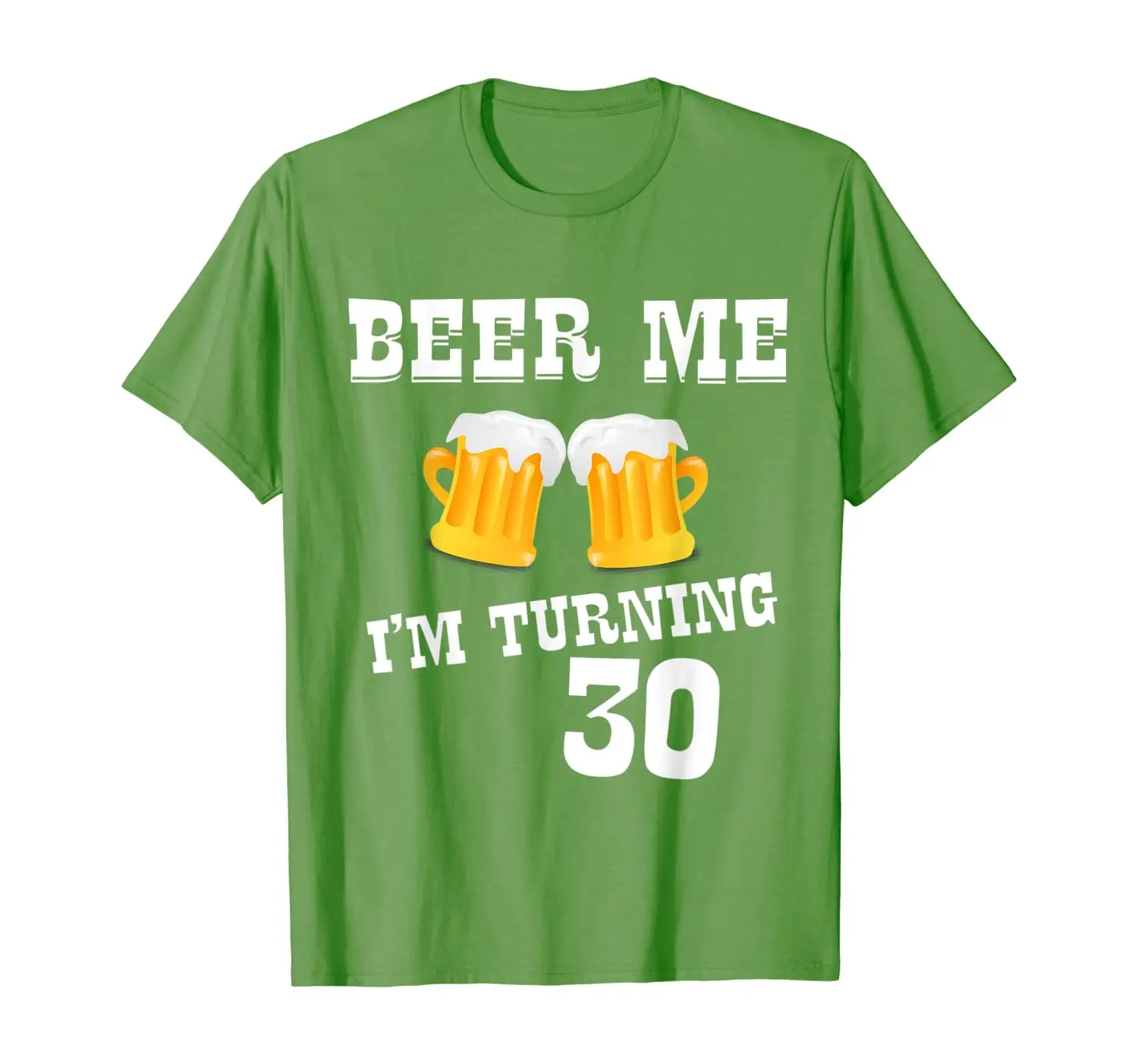 

Beer Me I'm Turning 30 TShirt 30th Birthday Present Bday Tee