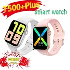 Мужские и женские умные часы T500 + Plus, спортивные часы с пульсометром и трекером, водонепроницаемые новейшие часы с Bluetooth для Xiaomi Huawei, 2021