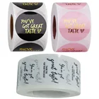 500 шт.рулон, у вас есть отличный вкус, круглая клейкая бумага, наклейки для деловой выпечки, уплотнительные этикетки ручной работы, упаковочные наклейки сделай сам