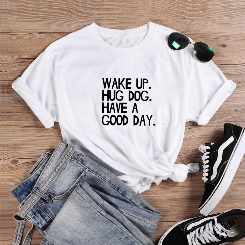 

Have A Good Day Funny T Shirt Women Cotton Harajuku Tshirt Women Shrot Sleeve Loose Camiseta Mujer Tee Shirt Femme T-shirt