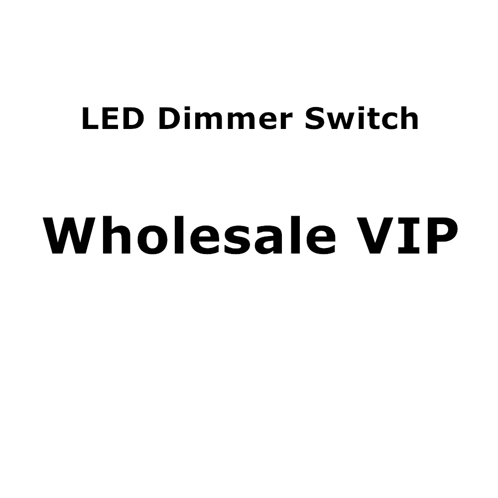 

Wholesale VIP for LED Dimmer Switch
