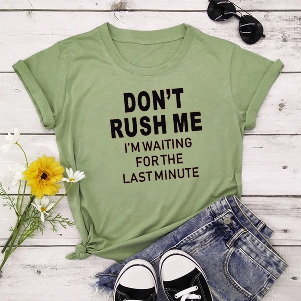 

Don't Rush Me Letter Print Yellow T Shirt Women Short Sleeve O Neck Tshirt Women Summer Ladies Tee Shirt Tops Camisetas ANEM