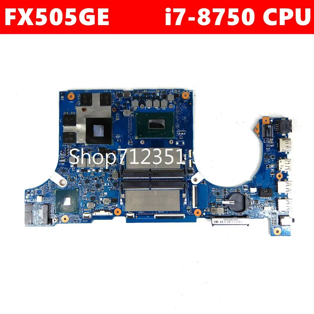 

FX505GE i7-8750CPU For Asus FX505G FX505GE FX505GD FX505GM Laptop Motherboard REV2.0 100% Test