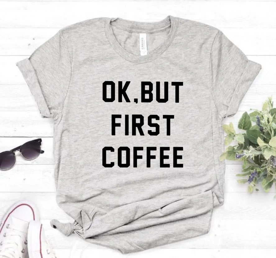 

Women T Shirt OK BUT FIRST COFFEE Letters Print Tshirt Women Short Sleeve O Neck Loose T-shirt Ladies Summer Causal Tee Shirt