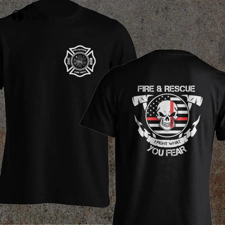 

Volunteer Firefighter Dept Fireman Fight Your Fear Fire And Rescue New 100% Cotton Men T-Shirt Clothing Plus Size T Shirt Unisex