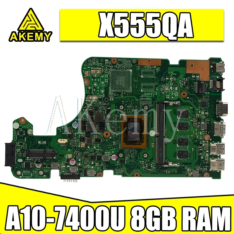 

Akemy для Asus X555Q A555Q X555QG X555QA x555bp x555b X555BA Laotop материнская плата X555QA материнская плата с A10-7400U ОЗУ 8 Гб