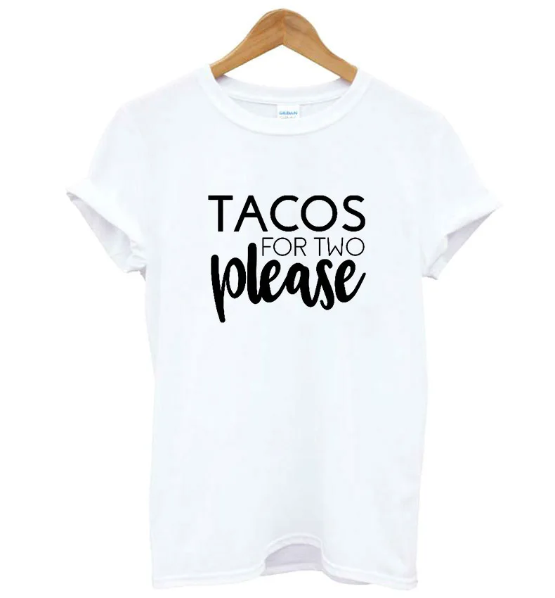 

Tacos For Two Please Letters Print Women tshirt Cotton Casual Funny t shirt For Lady Girl Top Tee Hipster Drop Ship F776