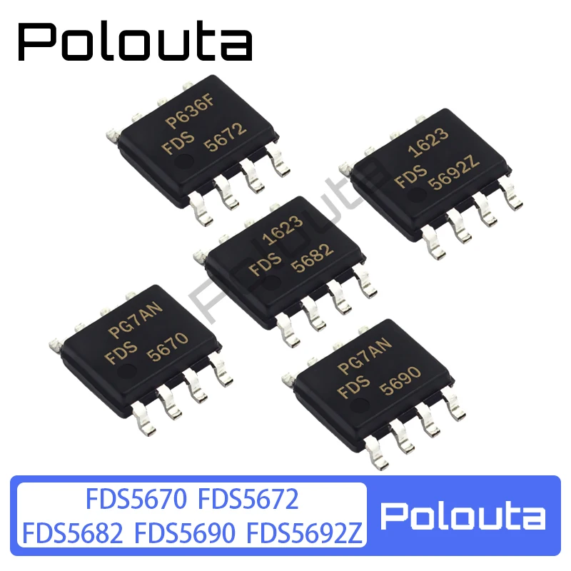 

10 Pcs/lot Polouta FDS5672A FDS5670 FDS5682 FDS5690 FDS5692 SOP8 Field Effect Transistor Package Multi-specification Component