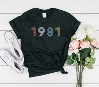 40th birthday 1981for her and him t shirt streetwear kpop fashion letter casual short sleeve top tee cotton o neck lady tshirt