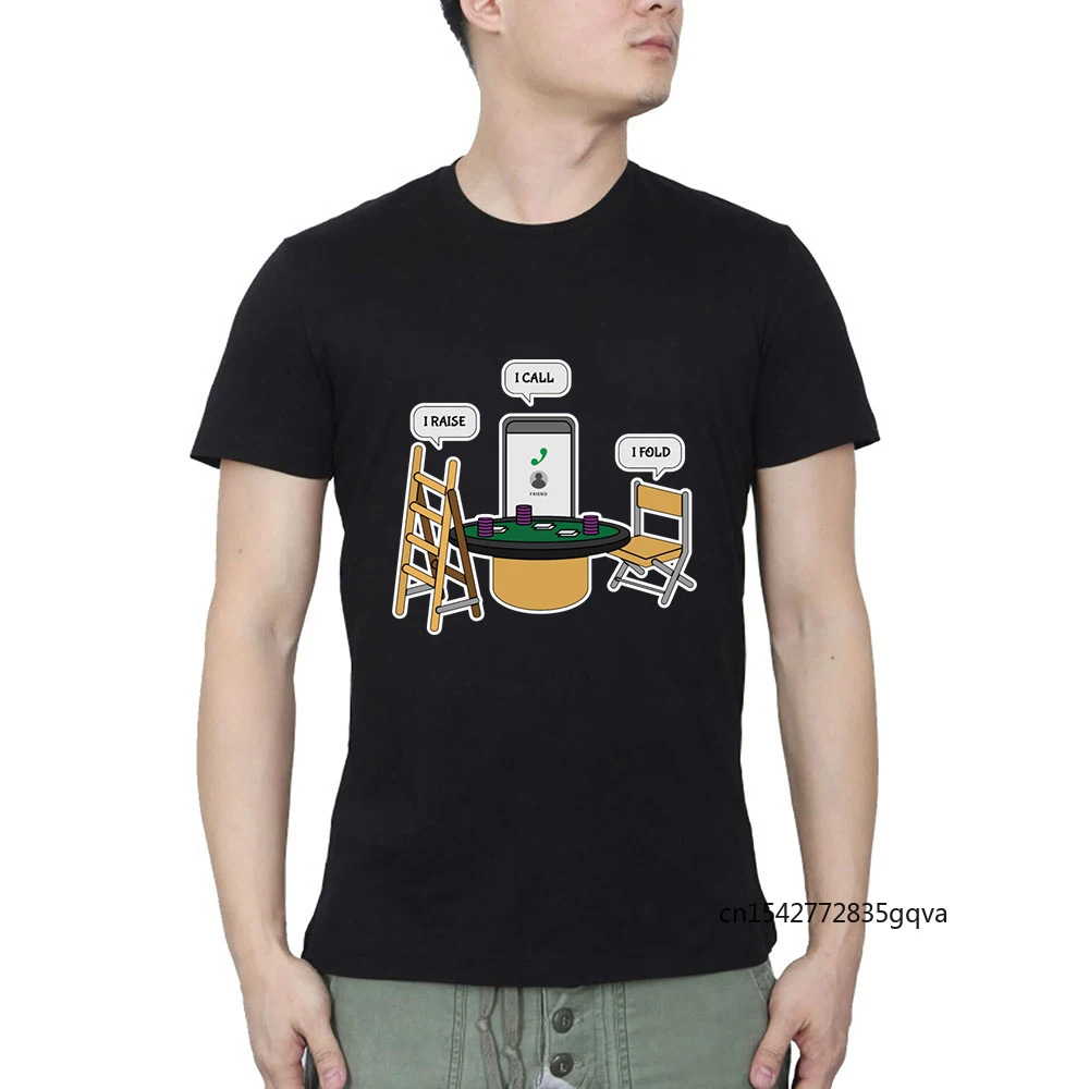 

I Raise I Call I Fold Poker Fan Player Funny Humor Summer Casual Streetwear O Neck T-shirt Graphic Tees Men Streetwear