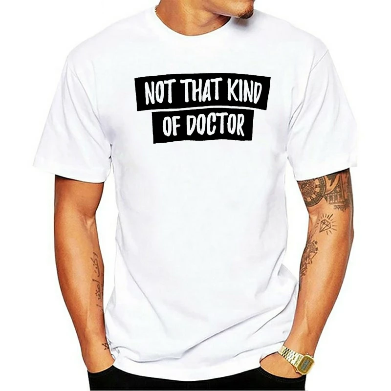 

2021 Leisure Fashion 100% O-neck T-shirt Printed Men Not That Kind of Funny PhD Shirt - PhD Shirt Women
