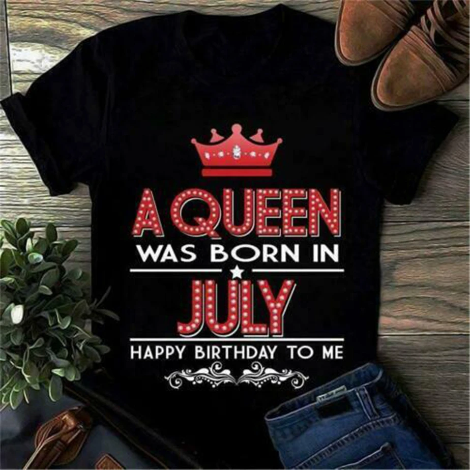 Королева была рождена в июля с днем рождения ко мне дамы футболка хлопок New новый