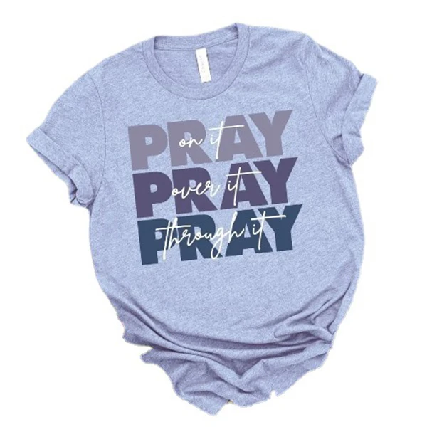 

Pray On It Pray Over It Pray Through It Print T-Shirt for Women Crewneck Sweatshirts Solid Color d88