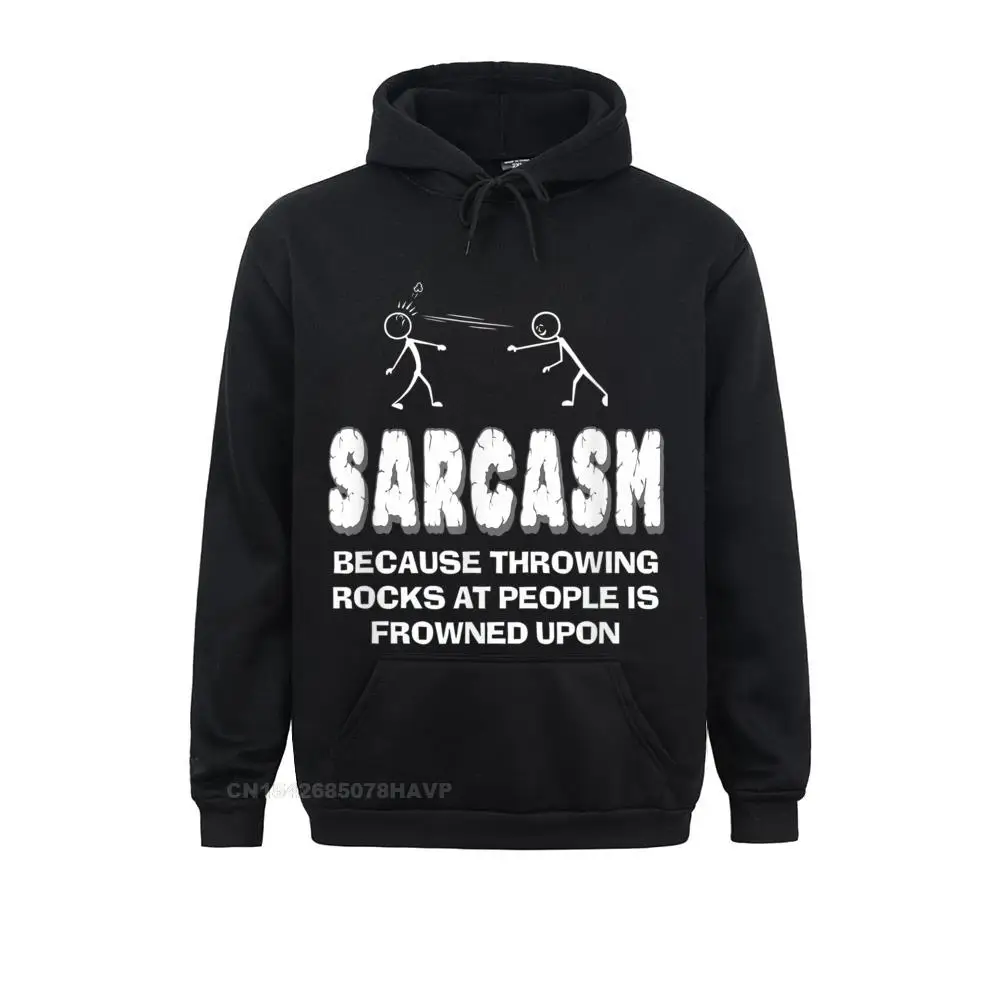 Funny Sarcastic Sayings Throwing Rocks Is Frowned Upon Hoodie NEW YEAR DAY Hoodies Men Printed Hoods On Sale Sweatshirts