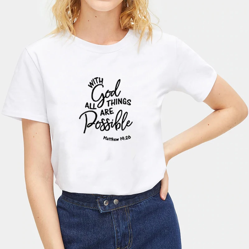 

With God All Things Are Possible Printed Tee Shirt Femme Summer Short Sleeve O-neck T Shirts for Women Cotton Loose Tshirt Women