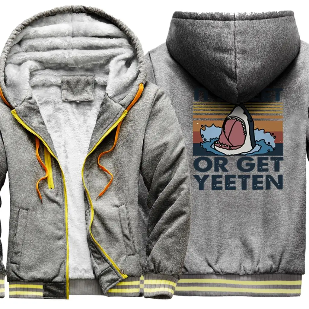 

It's Yeet or Get Yeeten Mens Thicken Jackets Keep Warm Wool Liner Hooded Long Sleeve Clothing Fashion Leisure Sudadera Hombre