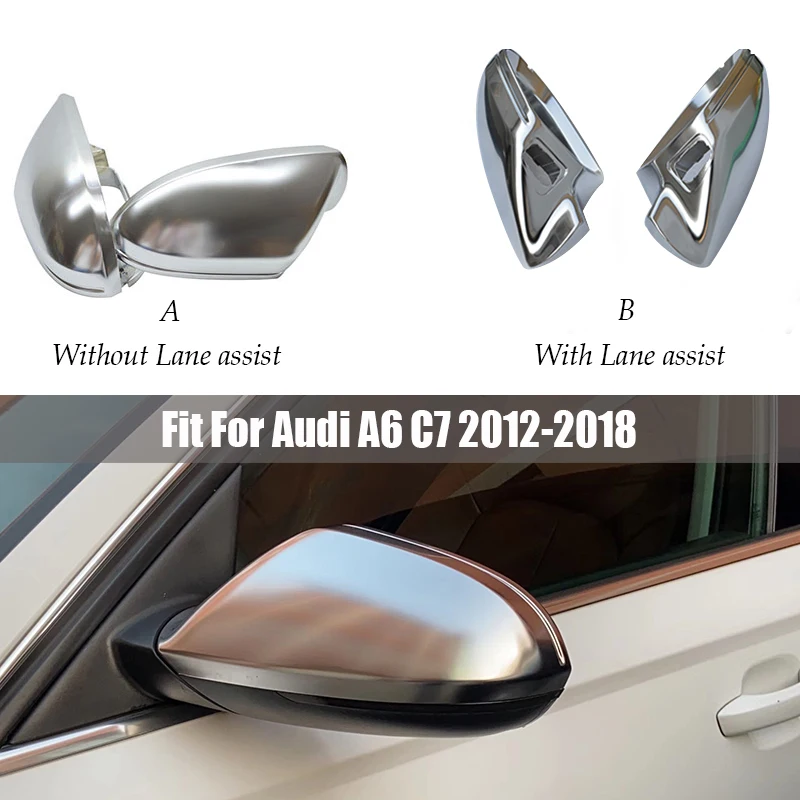 

Rearview side Mirror Case For Audi A6 S6 C7 2012 2013 2018 Full Chrome Matt Finish Door Wing Mirror Cover Cap Shell Housing