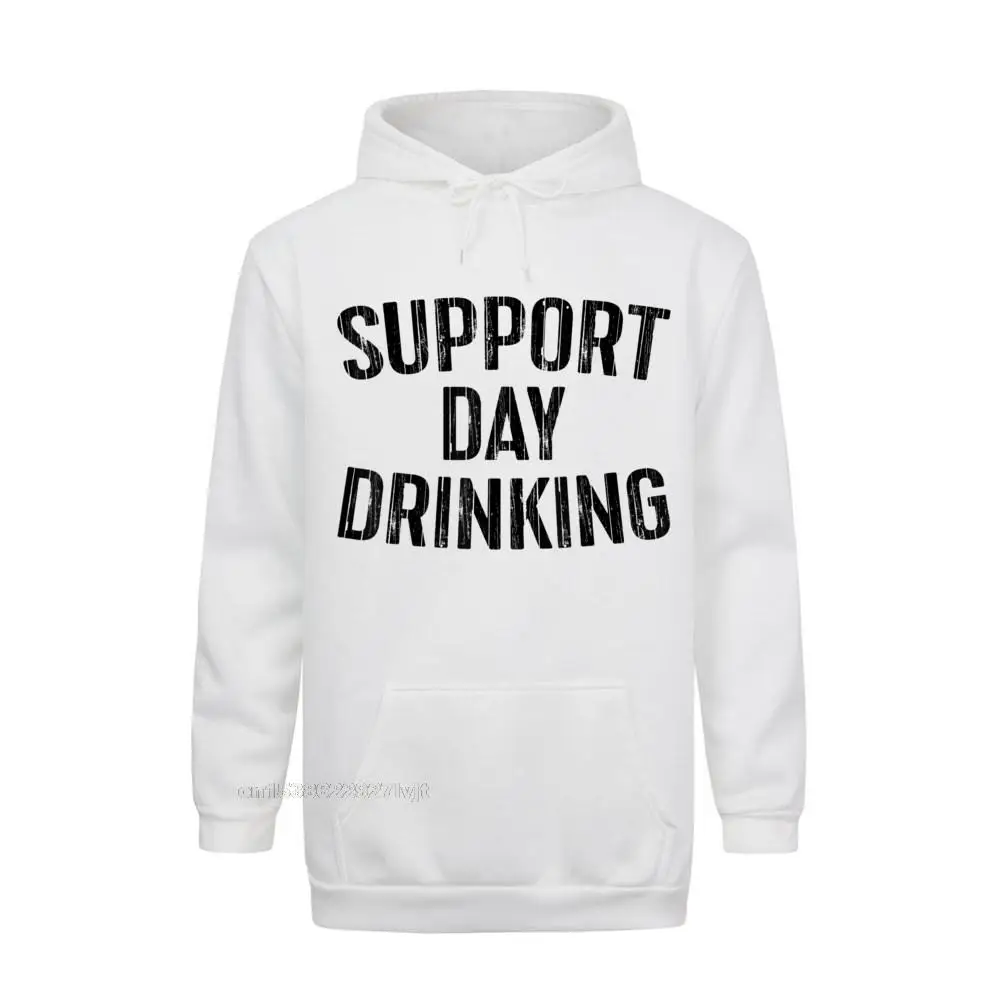 Support Day Drinking Hoodie Drinking GifHoodie Hoodie Hoodie Long Sleeve On Sale Cotton Summer Printing Men