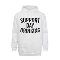 support day drinking hoodie drinking gifhoodie hoodie hoodie long sleeve on sale cotton summer printing men