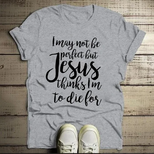 Я возможно не идеален но Jesus think I am to die Футболка женская модный слоган цитата