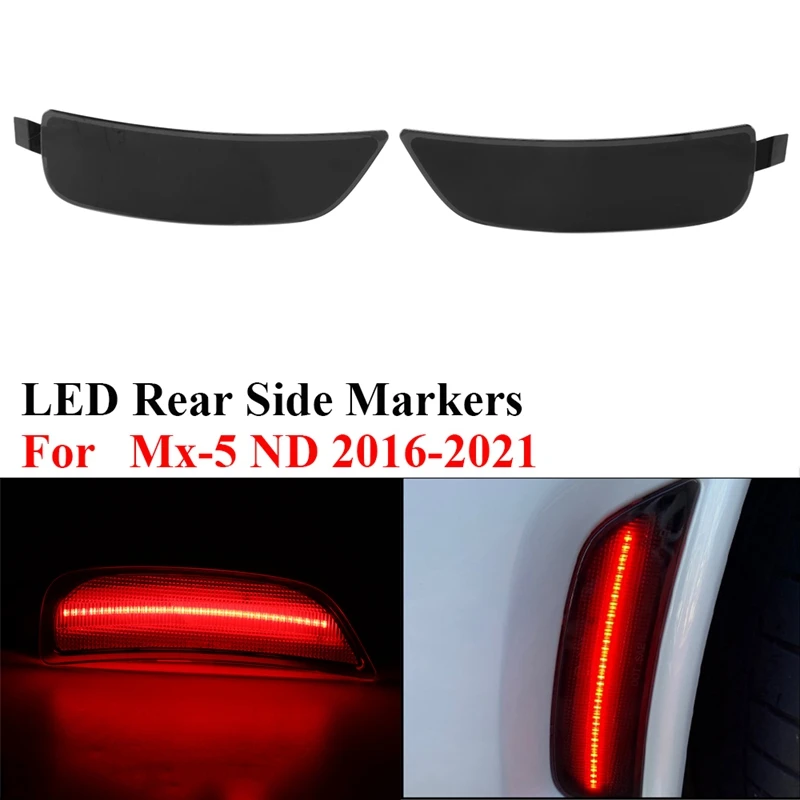 

2 Шт Автомобильные боковые маркеры для Мазда Miata Mx-5 ND 2016-2021 задний Поворотная сигнальная лампа светодиодный индикатор