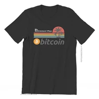 bitcoin cryptocurrency meme my retirement plan tshirt classic fashion mens camisa tops harajuku men clothing cotton t shirt