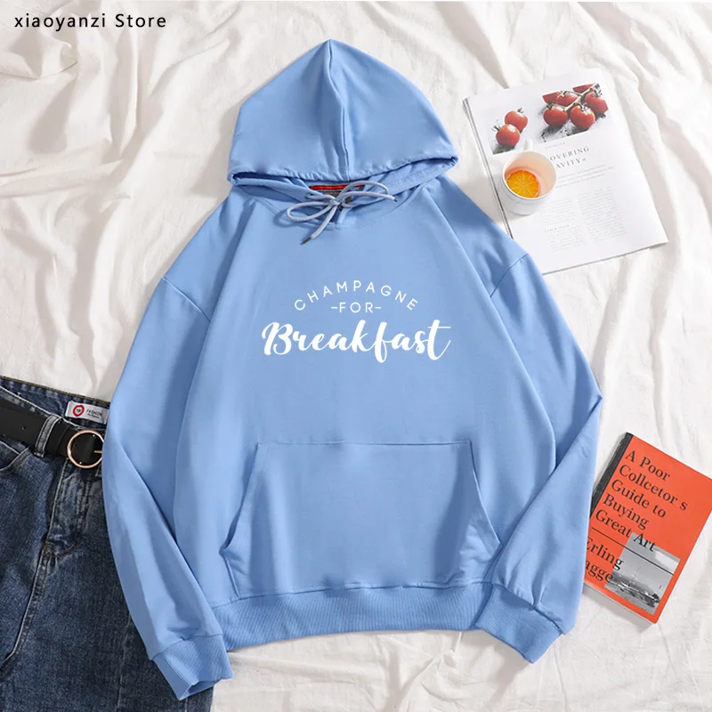 

Champagne For Breakfast Women hoodies Cotton Casual Funny sweatshirts For Lady pullovers Hipster sportswear Tops-583