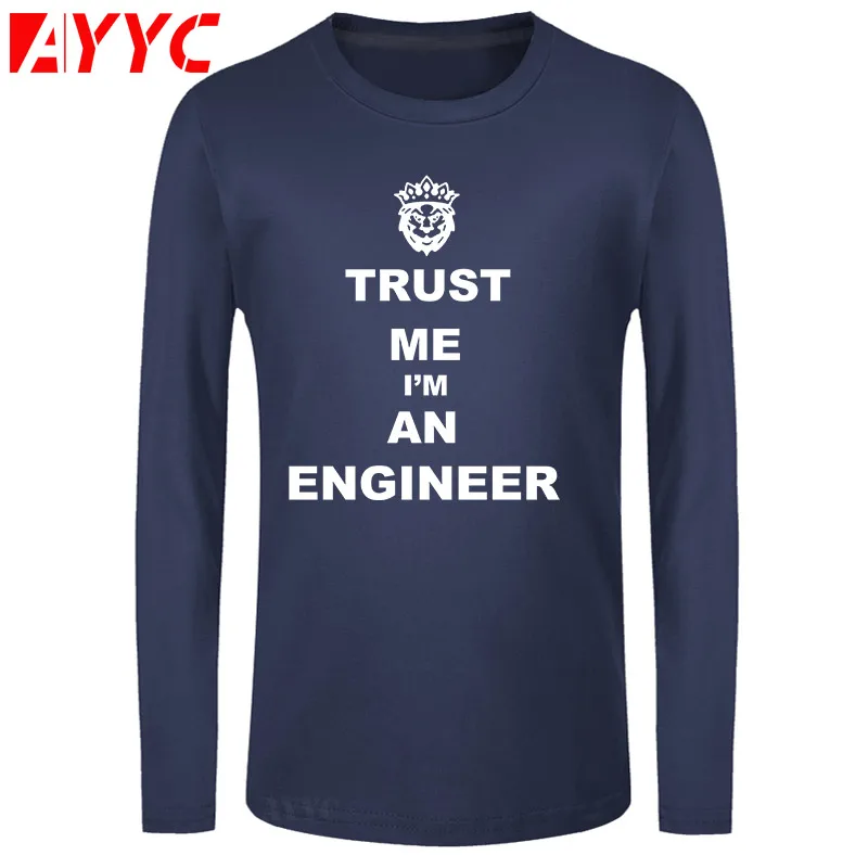 

AYYC long sleeve tee Boutique T shirt New TRUST ME I AM AN ENGINEER KEEP CALM HUMOR T Shirt Lion Head Crown Tops Letter Printing