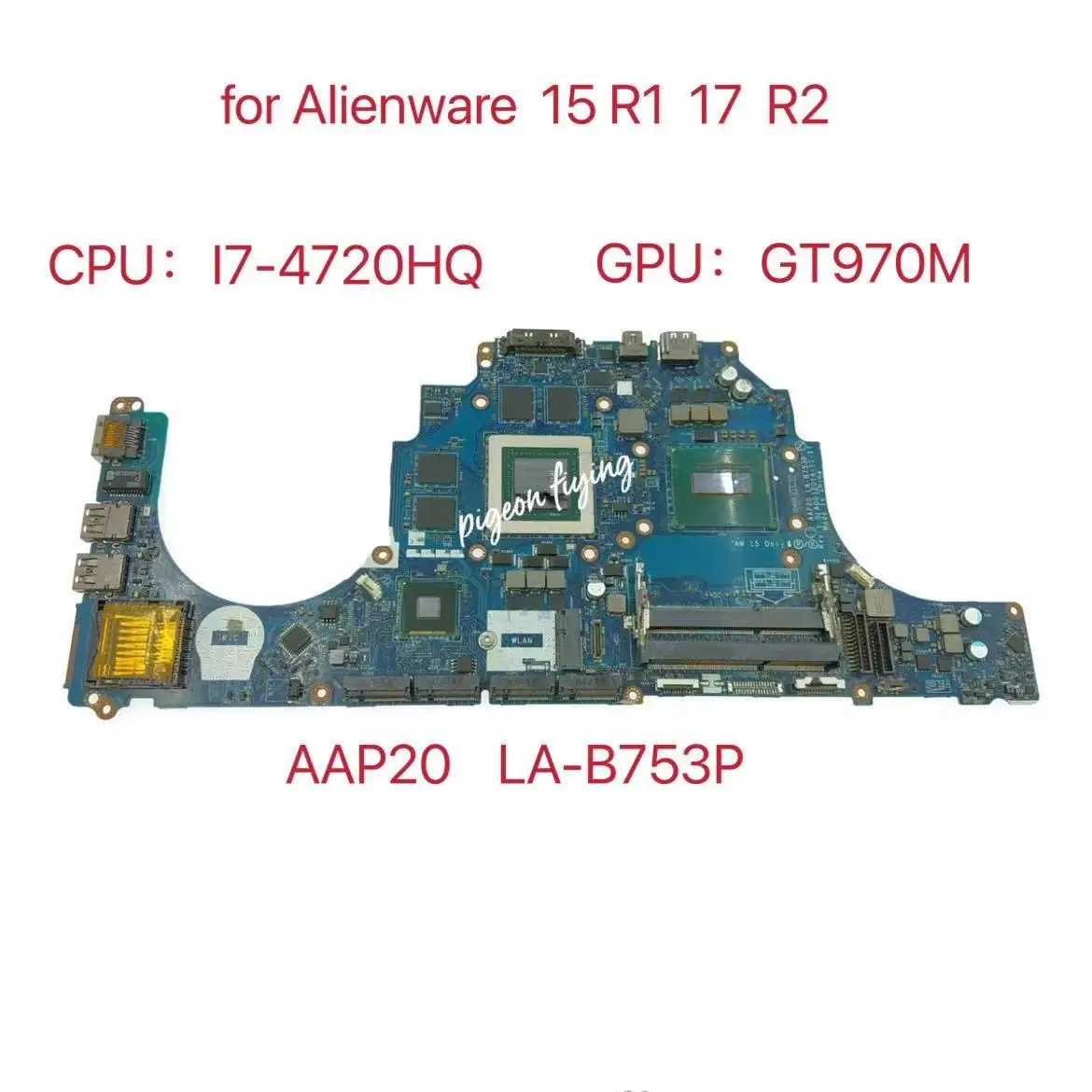 

FOR Alienware DELL 15 R1 17 R2 Laptop Motherboard CPU:i7-4720HQ SR1Q8 GPU:GT970M CN-0G6V0K 0G6V0K G6V0K LA-B753P 100% test Ok