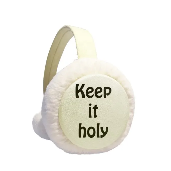 

Keep It Holy Christian Quotes Winter Earmuffs Ear Warmers Faux Fur Foldable Plush Outdoor Gift