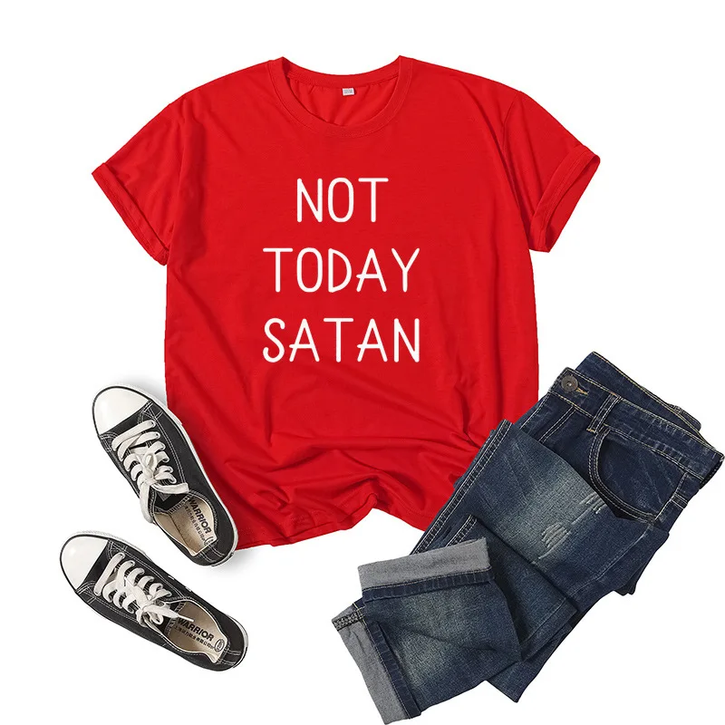 

Not Today Satan Letter Print Women T Shirt Short Sleeve O Neck Loose Women Tshirt Ladies Tee Shirt Tops Clothes Camisetas Mujer