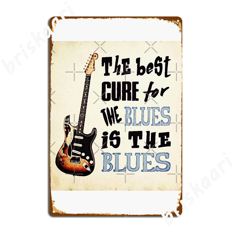 

The Best Cure For The Blues Is The Blues Metal Plaque Poster Painting Décor Pub Garage Club Home Printing Tin Sign Poster