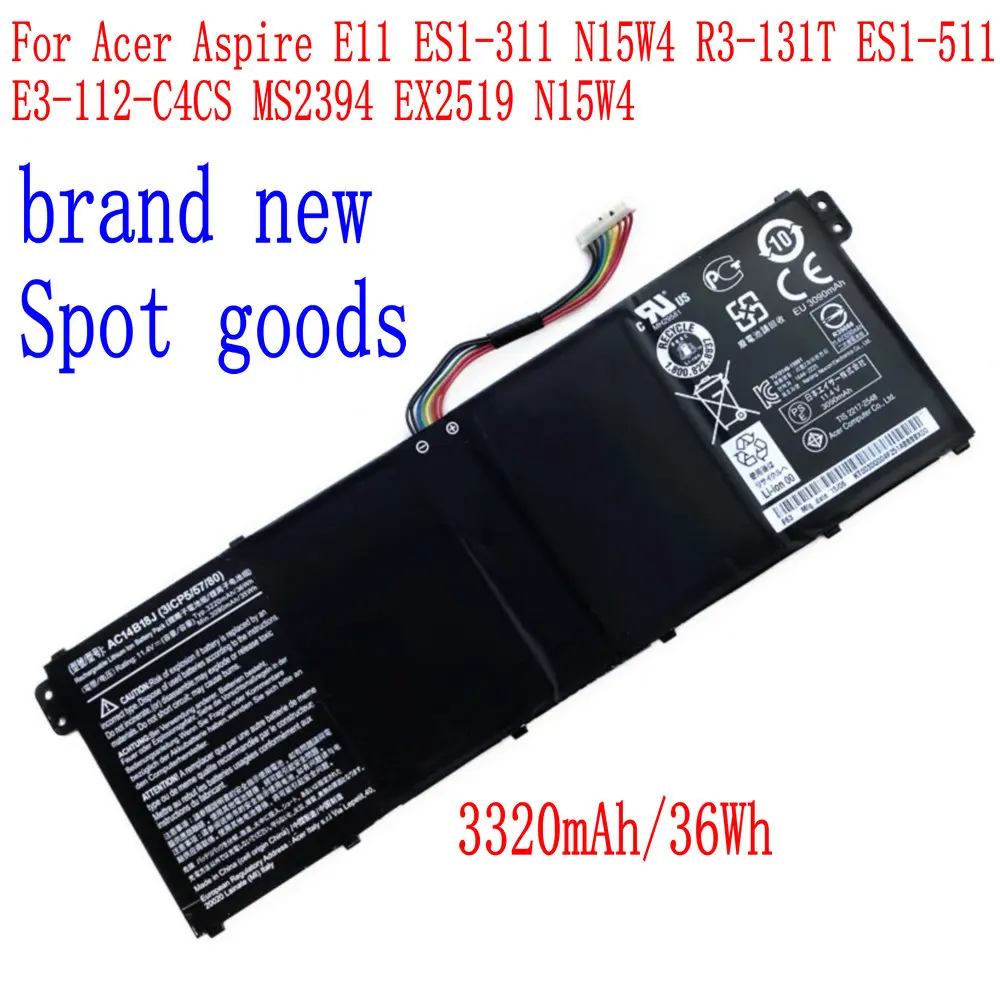 Brand new 3320mAh/36Wh AC14B18J Battery For Acer Aspire E11 ES1-311 N15W4 R3-131T ES1-511 E3-112-C4CS MS2394 EX2519 N15W4 Laptop