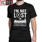 Мужские футболки I'm Not Lost I'm Geocaching, футболка из 100 хлопка премиум класса, футболка Geo cache r cache, Gps, Спортивная навигация, походные Топы