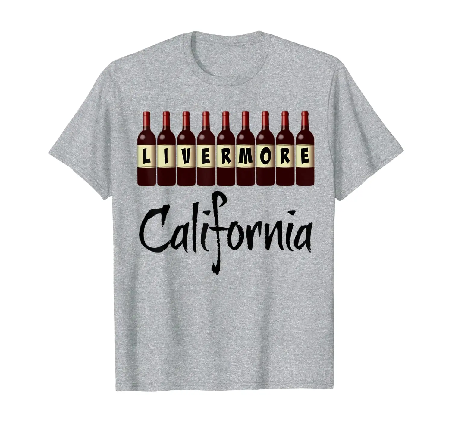 

Livermore California Wine Country Bottles Winery Tasting Fun T-Shirt