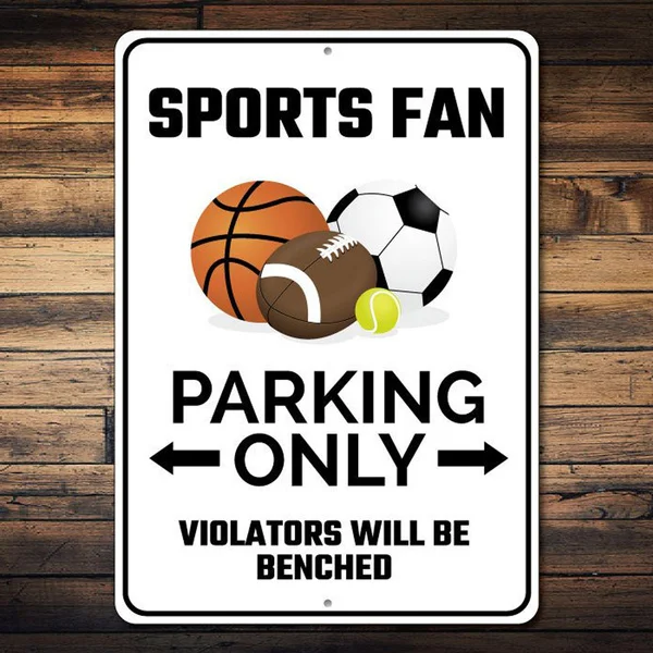 

Sports Fan Parking Only Tin Sign Metal Sign Metal Poster Metal Decor Metal Painting Wall Sticker Wall Sign Wall Decor