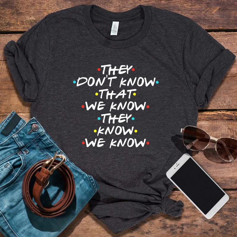 

Они не знают, что мы знаем, что мы знаем, футболка, забавная женская футболка, уличная одежда, готический ТВ-шоу, женская одежда