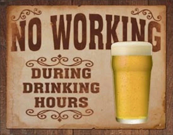 

NO WORKING DURING DRINKING HOURS TIN SIGN