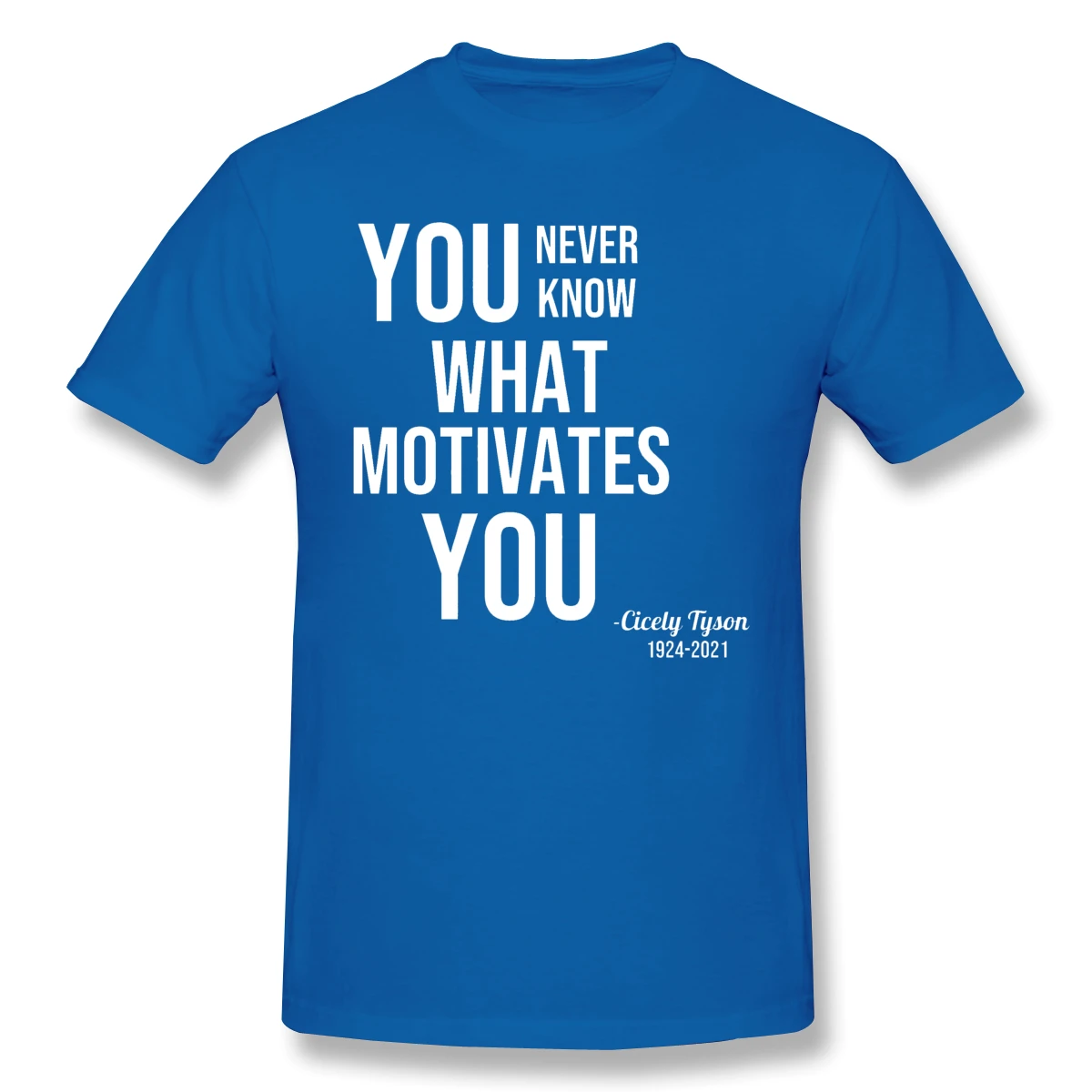 

Cicely Tyson Quote Classic Funny Novelty Men's Basic Short Sleeve T-Shirt R283 Tops Tees European Size